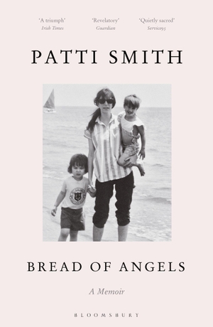 Smith, Patti. Bread of Angels. Bloomsbury UK, 2026.
