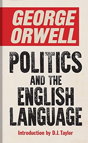 Orwell, George. Politics and the English Language. Bodleian Library, 2022.