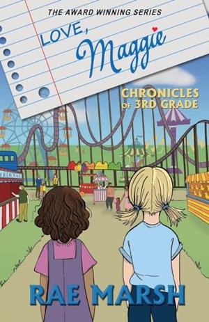 Marsh, Rae. Love Maggie - Chronicles of Third Grade. Legacy Book Publishing, 2024.