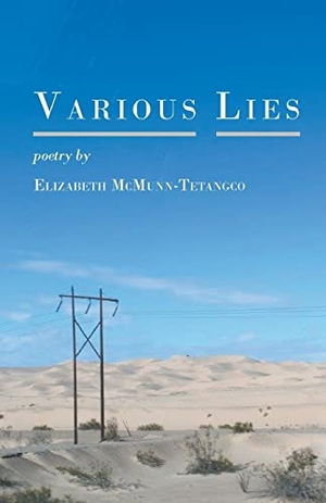 McMunn-Tetangco, Elizabeth. Various Lies. Finishing Line Press, 2016.