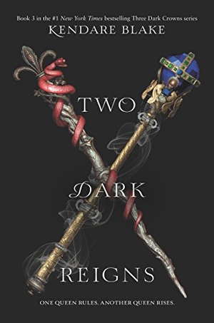 Blake, Kendare. Two Dark Reigns. HarperCollins, 2018.