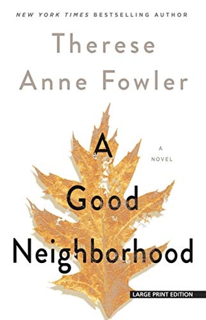 Fowler, Therese Anne. A Good Neighborhood. Gale, a Cengage Group, 2021.