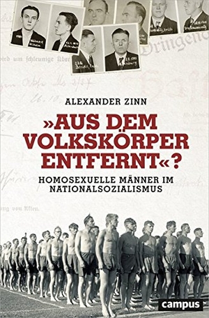 Zinn, Alexander. "Aus dem Volkskörper entfernt"? - Homosexuelle Männer im Nationalsozialismus. Campus Verlag GmbH, 2018.