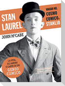 Stan Laurel. Viaggio nel cosmo comico di Stanlio