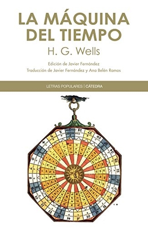 Wells, H. G. / Hernández, Vicente et al. La máquina del tiempo. Ediciones Cátedra, 2015.