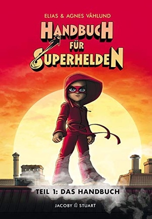 Våhlund, Elias. Handbuch für Superhelden 1 - Teil 1: Das Handbuch. Jacoby & Stuart, 2019.
