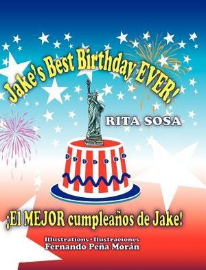 Sosa, Rita. Jake's Best Birthday EVER! * ¡El MEJOR cumpleaños de Jake!. Piggy Press Books, 2012.