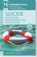 15-Minute Focus: Suicide: Prevention, Intervention, and Postvention