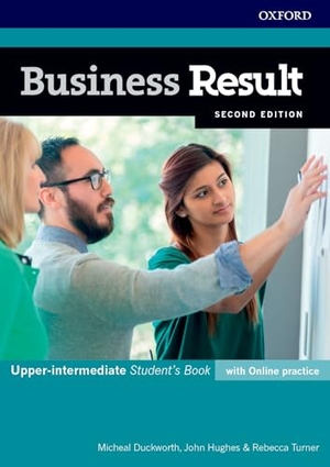 Hughes, John / Duckworth, Michael et al. Business Result: Upper-intermediate: Student's Book with Online Practice - Business English you can take to work <em>today</em>. Oxford University ELT, 2017.