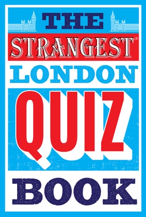 Quinn, Tom. The Strangest London Quiz Book. Harper Collins Publ. UK, 2023.