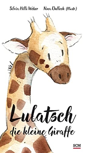 Weber, Silvia Hilli. Lulatsch, die kleine Giraffe. SCM Brockhaus, R., 2019.