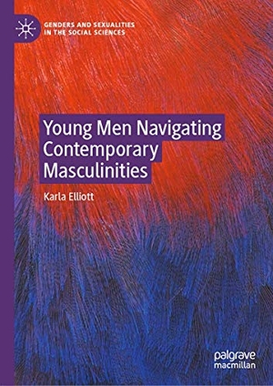 Elliott, Karla. Young Men Navigating Contemporary Masculinities. Springer International Publishing, 2020.