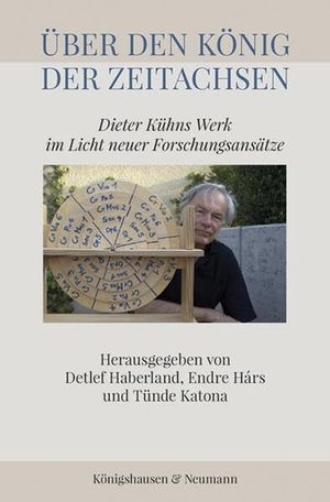 Haberland, Detlef / Endre Hárs et al (Hrsg.). Über den König der Zeitachsen - Dieter Kühns Werk im Licht neuer Forschungsansätze. Königshausen & Neumann, 2026.