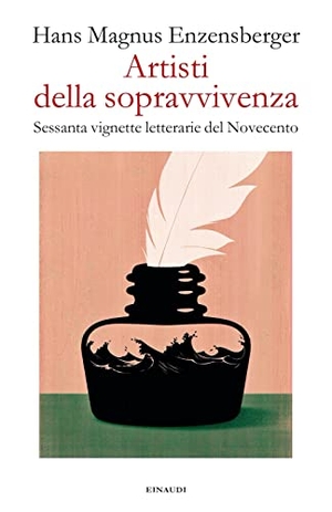 Enzensberger, Hans Magnus. Artisti della sopravvivenza. Sessanta vignette letterarie del Novecento. Einaudi, 2022.