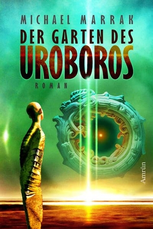 Marrak, Michael. Der Garten des Uroboros. Amrun Verlag & Buchhandel, 2019.