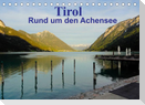 Tirol ¿ Rund um den Achensee (Tischkalender 2023 DIN A5 quer)
