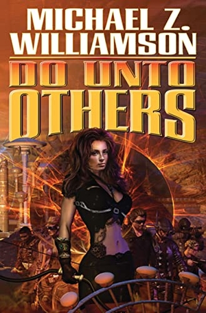 Williamson, Michael Z. Do Unto Others.... Baen, 2010.