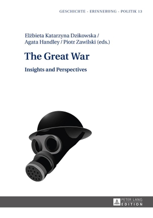 Dzikowska, El¿bieta Katarzyna / Piotr Zawilski et al (Hrsg.). The Great War - Insights and Perspectives. Peter Lang, 2016.