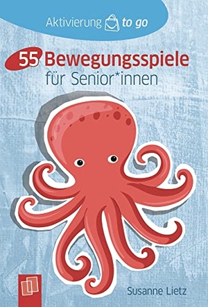 Lietz, Susanne. 55 Bewegungsspiele für Senioren und Seniorinnen. Verlag an der Ruhr GmbH, 2021.