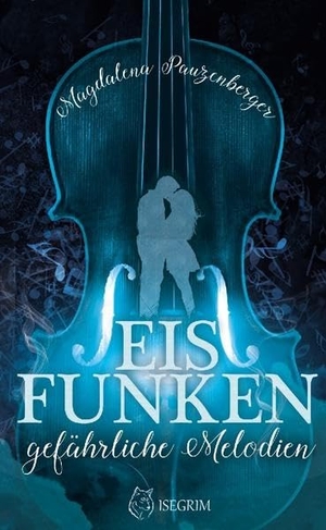 Pauzenberger, Magdalena. Eisfunken - gefährliche Melodien. Isegrim, 2020.