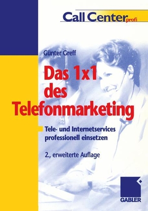 Greff, Günter. Das 1 × 1 des Telefonmarketing - Tele- und Internetservices professionell einsetzen. Gabler Verlag, 2000.
