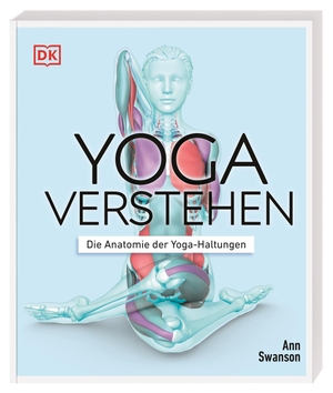Swanson, Ann. Yoga verstehen - Die Anatomie der Yoga-Haltungen. Dorling Kindersley Verlag, 2019.