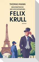 Bekenntnisse des Hochstaplers Felix Krull