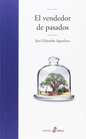 Agualusa, José Eduardo. El Vendedor de Pasados. EDHASA, 2017.
