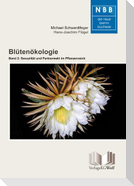Blütenökologie - Band 2: Sexualität und Partnerwahl im Pflanzenreich