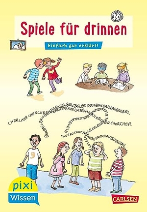 Fischer, Lucia. Pixi Wissen 65: VE 5: Spiele für drinnen - Einfach gut erklärt! | Spiel und Spaß für Grundschulkinder. Carlsen Verlag GmbH, 2023.