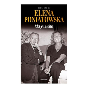 Poniatowska, Elena. Ida Y Vuelta (Entrevistas) / Give and Take (Interviews). Planeta Publishing Corp, 2025.