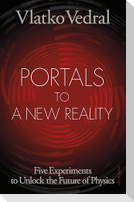 Portals to a New Reality