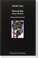 Fuera de sitio : poesía, 1995-2105