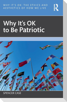 Why It's OK to Be Patriotic