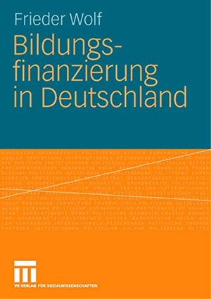 Wolf, Frieder. Bildungsfinanzierung in Deutschland. VS Verlag für Sozialwissenschaften, 2008.