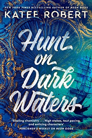 Robert, Katee. Hunt On Dark Waters - A sexy fantasy romance from TikTok phenomenon and author of Neon Gods. Penguin, 2023.