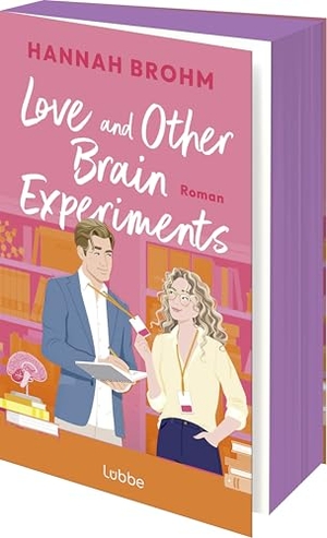 Brohm, Hannah. Love and Other Brain Experiments - Roman. Eine herzergreifende Fake-Dating-STEM-Romance. Lübbe, 2026.