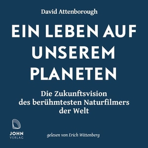 Attenborough, David. Ein Leben auf unserem Planeten: Die Zukunftsvision des berühmtesten Naturfilmers der Welt. John Verlag, 2020.