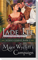 Major Wyclyff's Campaign (A Lady's Lessons, Book 2)