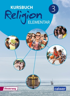 Kursbuch Religion Elementar 3 . Schulbuch - Ausgabe 2016. Diesterweg Moritz, 2020.