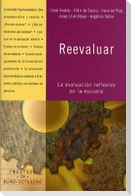 Reevaluar : la evaluación reflexiva en la escuela