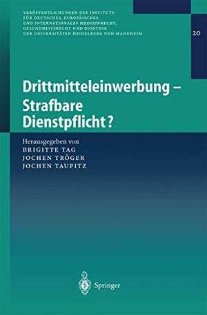Tag, Brigitte / Jochen Taupitz et al (Hrsg.). Drittmitteleinwerbung - Strafbare Dienstpflicht?. Springer Berlin Heidelberg, 2004.