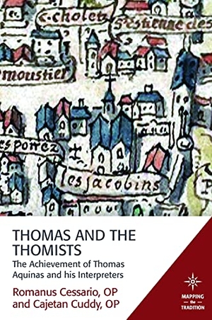 Cessario O. P., Romanus / Cajetan Cuddy O. P.. Thomas and the Thomists - The Achievement of Thomas Aquinas and his Interpreters. Augsburg Fortress Publishers, 2017.