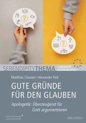 Clausen, Matthias / Alexander Fink. Gute Gründe für den Glauben - Apologetik: Überzeugend für Gott argumentieren: Arbeitsmaterial, um Glauben bei Skeptikern zu vertreten. Für Kleingruppen, mit Gesprächsimpulsen & QR-Codes zu Kurzvorträgen. Brunnen-Verlag GmbH, 2026.