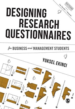 Ekinci, Yuksel. Designing Research Questionnaires for Business and Management Students. SAGE Publications Ltd, 2015.