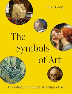 Hodge, Susie. The Symbols of Art - Decoding the Hidden Meanings of Art. Quarto, 2026.