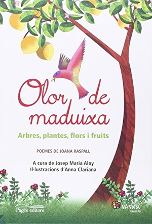 Raspall, Joana / Anna Clariana Muntana. Olor de maduixa : arbres, plantes, flors i fruits. Pagès Editors, S.L., 2016.