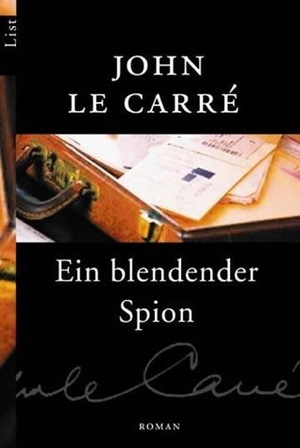Le Carré, John. Ein blendender Spion - Roman. Ullstein Taschenbuchvlg., 2003.