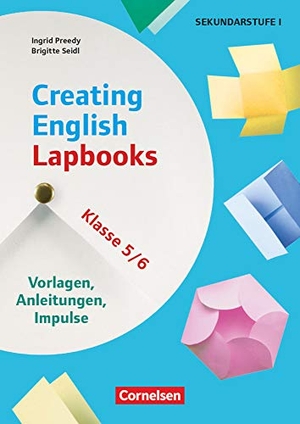Preedy, Ingrid / Brigitte Seidl. Creating English Lapbooks - Klasse 5/6 - Vorlagen, Anleitungen, Impulse - Kopiervorlagen. Cornelsen Vlg Scriptor, 2019.