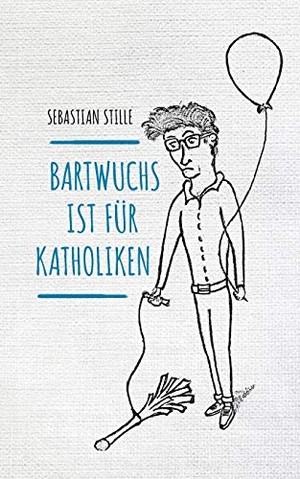 Stille, Sebastian. Bartwuchs ist für Katholiken. Books on Demand, 2018.
